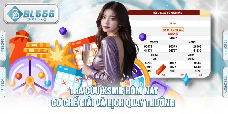 Tra Cứu XSMB Hôm Nay | Cơ Chế Giải Và Lịch Quay Thưởng